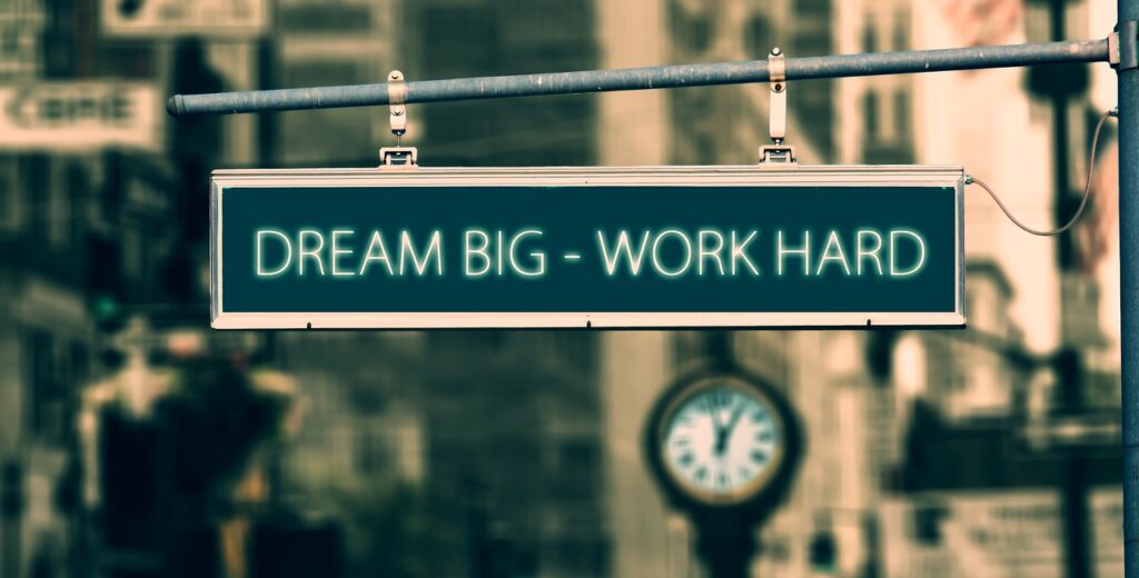 Dream Big Work Hard Sign On Quote  - geralt / Pixabay
